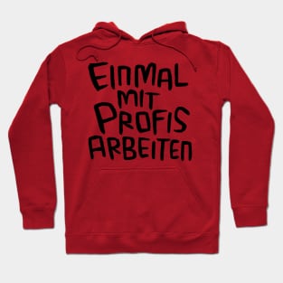 Einmal mit Profis arbeiten, Handwerker Spruch Hoodie